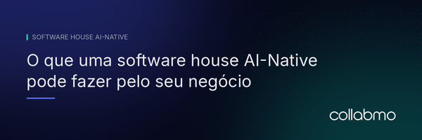 Capa do artigo: o que uma software house AI-Native pode fazer pelo seu negócio